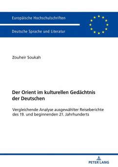 Der Orient im kulturellen Gedächtnis der Deutschen - Soukah, Zouheir