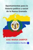 Apuntamientos para la historia política y social de la Nueva Granada (eBook, ePUB)