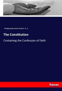 The Constitution - Presbyterian church in the U. S. A.,