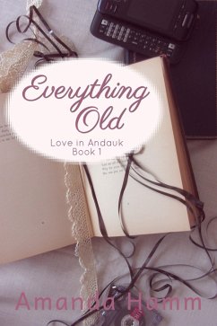 Everything Old (Love in Andauk, #1) (eBook, ePUB) Cover Everything Old (Love in Andauk, #1) (eBook, ePUB)