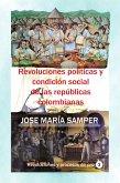 Revoluciones políticas y condición social de las repúblicas colombianas (Historia de Colombia, #90) (eBook, ePUB) Revoluciones políticas y condición social de las repúblicas colombianas (Historia de Colombia, #90) (eBook, ePUB)