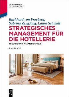 Strategisches Management für die Hotellerie (eBook, ePUB) - Freyberg, Burkhard von; Zeugfang, Sabrina; Schmidt, Laura