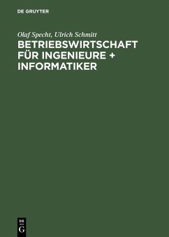 Betriebswirtschaft für Ingenieure + Informatiker (eBook, PDF) - Specht, Olaf; Schmitt, Ulrich