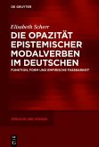 Die Opazität epistemischer Modalverben im Deutschen (eBook, ePUB)