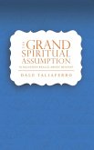 The Grand Spiritual Assumption (Studies on the Love of God, #3) (eBook, ePUB) The Grand Spiritual Assumption (Studies on the Love of God, #3) (eBook, ePUB)