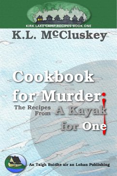 Cookbook for Murder : The Recipes From A Kayak for One (Kirk Lake Camp, #8) (eBook, ePUB) - McCluskey, K. L.