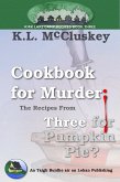 Cookbook for Murder: The Recipes From Three for Pumpkin Pie? (Kirk Lake Camp, #10) (eBook, ePUB) Cookbook for Murder: The Recipes From Three for Pumpkin Pie? (Kirk Lake Camp, #10) (eBook, ePUB)
