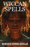 Wiccan Spells (Ancient Magick for Today's Witch, #3) (eBook, ePUB) Wiccan Spells (Ancient Magick for Today's Witch, #3) (eBook, ePUB)