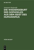 Die Wiedergeburt des Sophokles aus dem Geist des Humanismus (eBook, PDF)