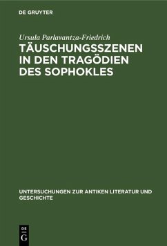 Täuschungsszenen in den Tragödien des Sophokles (eBook, PDF) - Parlavantza-Friedrich, Ursula