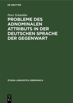 Probleme des adnominalen Attributs in der deutschen Sprache der Gegenwart (eBook, PDF) - Schäublin, Peter