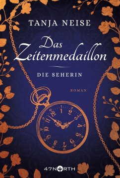 Das Zeitenmedaillon ¿ Die Seherin - Neise, Tanja