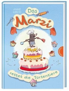 Das Marzi rettet die Tortentiere - Girod, Anke