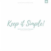 Keep it Simple! Keep it Simple!