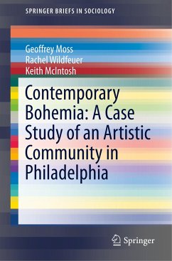 Contemporary Bohemia: A Case Study of an Artistic Community in Philadelphia - Moss, Geoffrey;Wildfeuer, Rachel;McIntosh, Keith