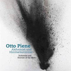 Otto Piene. Alchemist und Himmelsstürmer / Alchemist and Stormer of the Skies - Kornhoff, Oliver