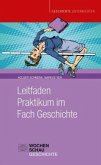 Leitfaden Praktikum im Fach Geschichte