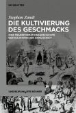 Die Kultivierung des Geschmacks Die Kultivierung des Geschmacks