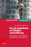 Von der gespaltenen zur flüssigen Lebensführung