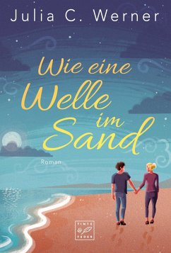 Wie eine Welle im Sand - Werner, Julia C.