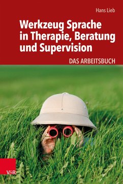 Werkzeug Sprache in Therapie, Beratung und Supervision - Lieb, Hans