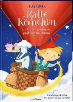 Kalle Körnchen - Ein kleiner Sandmann greift nach den Sternen - Astner, Lucy