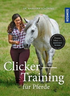 Clicker -Training für Pferde - Schöning, Barbara