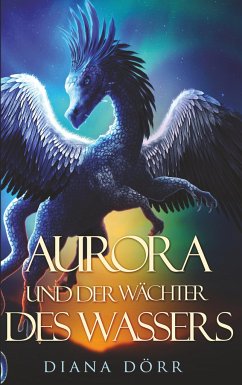 Aurora und der Wächter des Wassers - Dörr, Diana