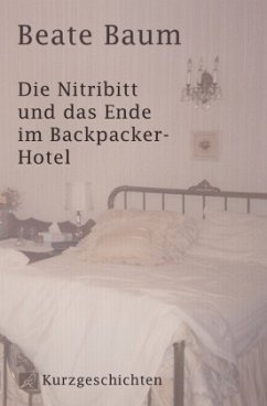 Die Nitribitt und das Ende im Backpacker-Hotel - Baum, Beate