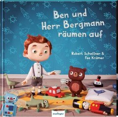 Ben und Herr Bergmann räumen auf - Krämer, Fee;Scheffner, Robert