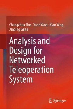 Analysis and Design for Networked Teleoperation System - Hua, Changchun;Yang, Yana;Yang, Xian