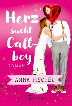Herz sucht Callboy - Fischer, Anna