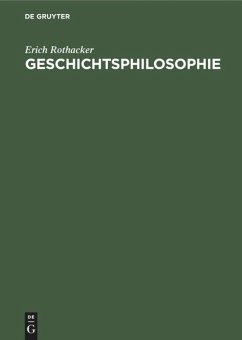 Geschichtsphilosophie - Rothacker, Erich