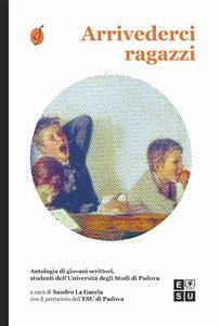 Arrivederci ragazzi (eBook, ePUB) - La Gaccia, Sandro; vari, autori