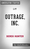 Outrage, Inc.: How the Liberal Mob Ruined Science, Journalism, and Hollywood by Derek Hunter   Conversation Starters (eBook, ePUB)