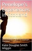 Penelope's Experiences in Scotland / Being Extracts from the Commonplace Book of Penelope Hamilton (eBook, PDF)