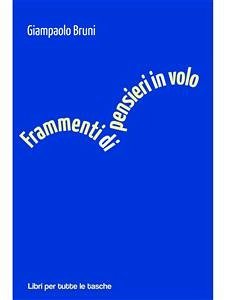 Frammenti di pensieri in volo (eBook, ePUB) - Bruni, Giampaolo