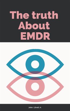 The Truth About EMDR (eBook, PDF) - J., litrell