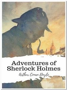 Adventures of Sherlock Holmes (eBook, ePUB) - Conan Doyle, Arthur