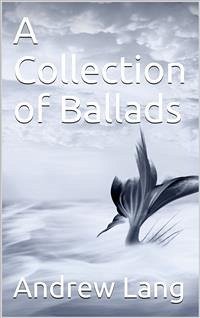 A Collection of Ballads (eBook, PDF) - Lang, Andrew