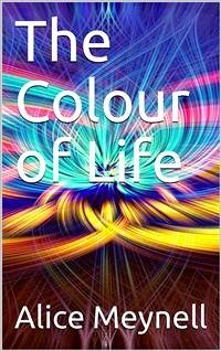 The Colour of Life (eBook, PDF) - Meynell, Alice