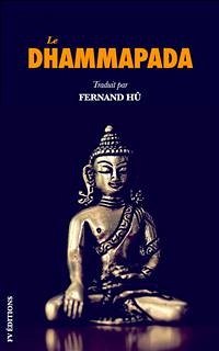 Le Dhammapada: Les versets du Bouddha (eBook, ePUB) - Hû, Fernand; anonyme