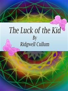 The Luck of the Kid (eBook, ePUB) - Cullum, Ridgwell