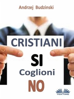 Cristiani Si Coglioni No (eBook, ePUB) - Budzinski, Andrzej Stanislaw