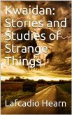 Kwaidan: Stories and Studies of Strange Things (eBook, PDF)