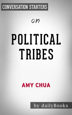 Political Tribes: Group Instinct and the Fate of Nations by Amy Chua   Conversation Starters (eBook, ePUB) - dailyBooks