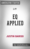 EQ Applied: The Real-World Guide to Emotional Intelligence by Justin Bariso   Conversation Starters (eBook, ePUB)