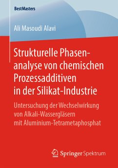 Strukturelle Phasenanalyse von chemischen Prozessadditiven in der Silikat-Industrie (eBook, PDF) - Masoudi Alavi, Ali