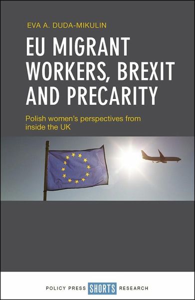 EU Migrant Workers, Brexit and Precarity (eBook, ePUB) EU Migrant Workers, Brexit and Precarity (eBook, ePUB)