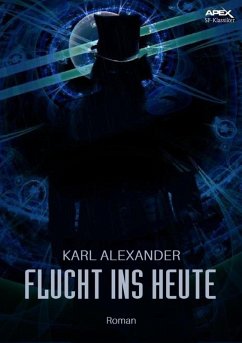 FLUCHT INS HEUTE (eBook, ePUB) - Alexander, Karl